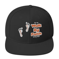 Walk By Faith - Snapback Hat