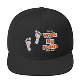 Walk By Faith - Snapback Hat