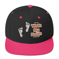 Walk By Faith - Snapback Hat
