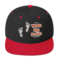 Walk By Faith - Snapback Hat