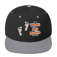 Walk By Faith - Snapback Hat
