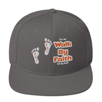 Walk By Faith - Snapback Hat