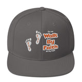 Walk By Faith - Snapback Hat