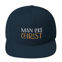 MAN LIKE CHRIST - Snapback Hat