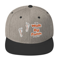 Walk By Faith - Snapback Hat