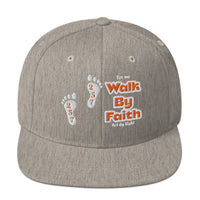 Walk By Faith - Snapback Hat