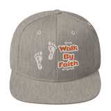 Walk By Faith - Snapback Hat