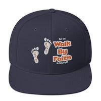 Walk By Faith - Snapback Hat
