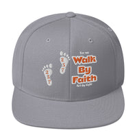 Walk By Faith - Snapback Hat