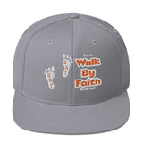 Walk By Faith - Snapback Hat