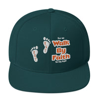 Walk By Faith - Snapback Hat