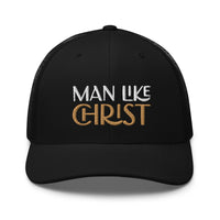 Man Like Christ - Trucker Cap