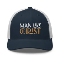 Man Like Christ - Trucker Cap