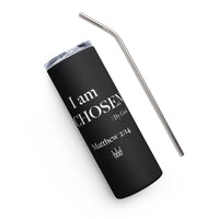 I am CHOSEN -Stainless steel tumbler