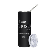 I am CHOSEN -Stainless steel tumbler