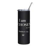 I am CHOSEN -Stainless steel tumbler
