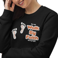 Walk By Faith - Unisex eco sweatshirt