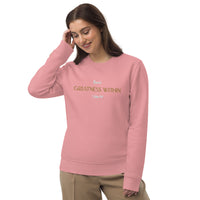 There's Greatness Within - Unisex eco sweatshirt