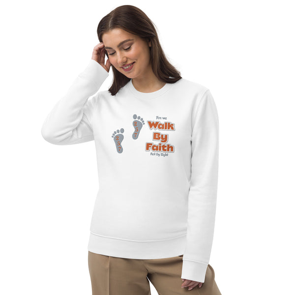Walk By Faith - Unisex eco sweatshirt