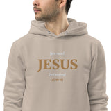 You need JESUS just saying - Unisex essential eco hoodie