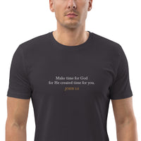 Make Time For God He Created Time for You - Unisex organic cotton t-shirt
