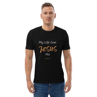 My Life Cost JESUS His - Unisex organic cotton t-shirt