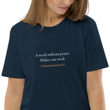A week without prayer makes one weak - Unisex organic cotton t-shirt