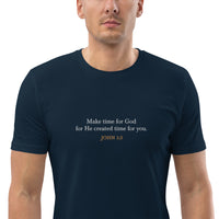 Make Time For God He Created Time for You - Unisex organic cotton t-shirt