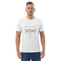 My Life Cost JESUS His - Unisex organic cotton t-shirt