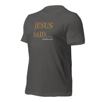 JESUS SAID. . . REPENT NOT REPEAT - Unisex t-shirt