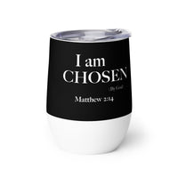 I am CHOSEN - Wine tumbler