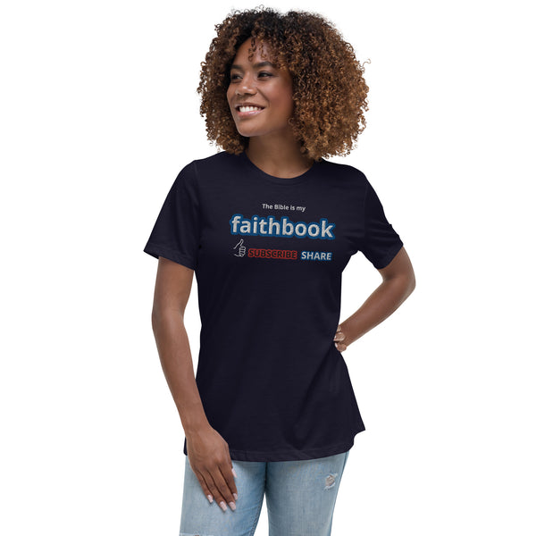 The Bible is my Faithbook - Women's Relaxed T-Shirt