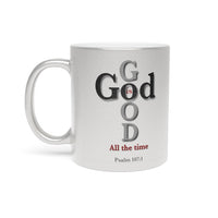 God is good. - Metallic Mug (Silver\Gold)