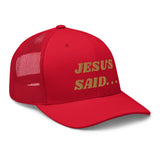 JESUS SAID. . .Trucker Cap
