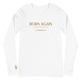BORN AGAIN - Unisex Long Sleeve Tee