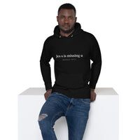 JES S is Missing U - Unisex Hoodie